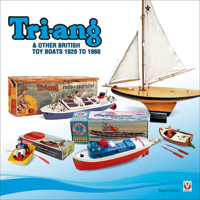 Tri-ang Other British Toy Boats 1920 to 1960: A Pictorial Tribute 1845843649 Book Cover
