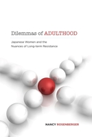Dilemmas of Adulthood: Japanese Women and the Nuances of Long-Term Resistance 0824836960 Book Cover