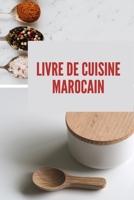 LIVRE DE CUISINE MAROCAIN (French Edition) B08B33T6BC Book Cover