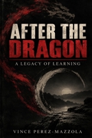 After the Dragon: A Legacy of Learning B0HK2C2N2K Book Cover