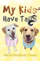 My Kids Have Tails 1466473134 Book Cover