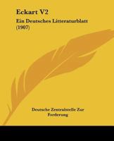 Eckart V2: Ein Deutsches Litteraturblatt (1907) 1120961858 Book Cover