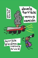 abuela terrible versus camio´n / terrible grandma versus truck (Spanish Edition) B0FL2XJXJJ Book Cover