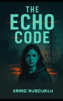 The Echo Code B0FL7LJWXX Book Cover
