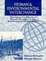 Human and Environmental Interchange: Managing the Effects of Recent Droughts in the Southeastern United States 0030203074 Book Cover