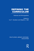 Defining the Curriculum: Histories and ethnographies of school subjects 0415669677 Book Cover
