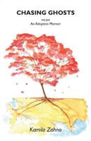 Chasing Ghosts: not just An Adoption Memoir 1527201163 Book Cover