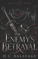 The Enemy's Betrayal: A Dark Mafia Betrayal Romance (The Enemy Heirs) B0H4G6CJ3J Book Cover