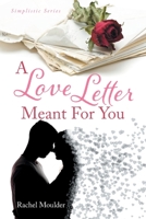 A Love Letter Meant For You 1637841698 Book Cover