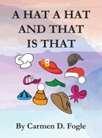A Hat A Hat And That Is That 1956884114 Book Cover