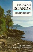 Pig War Islands: The San Juans of Northwest Washington 0945742045 Book Cover