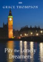 Pity the Lonely Dreamers 0753192454 Book Cover