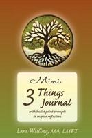 Mini 3 Things Journal: with bullet point prompts to inspire reflection 1717544983 Book Cover
