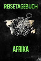 Reisetagebuch Afrika: Reisejournal f�r den Urlaub - inkl. Packliste Erinnerungsbuch f�r Sehensw�rdigkeiten & Ausfl�ge Notizbuch als Geschenk, Abschiedsgeschenk 1710024046 Book Cover