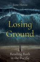 Losing Ground: Reading Ruth in the Pacific 1666751294 Book Cover