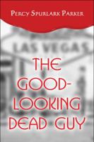 The Good-Looking Dead Guy 1608139530 Book Cover