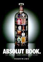 Absolut Book: The Absolut Vodka Advertising Story