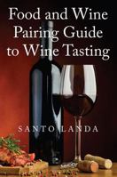 Food and Wine Pairing Guide to Wine Tasting 1478771674 Book Cover