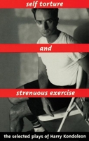 Self Torture and Strenuous Exercise 1559360364 Book Cover