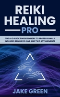 Reiki Healing Pro: The A-Z Guide for Beginners to Professionals (Mystery College Series) 1735771449 Book Cover