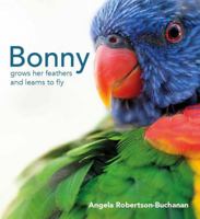 Bonny Grows Her Feathers and Learns to Fly 1742033695 Book Cover