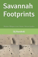 Savannah Footprints: Wisdom Whispers from Historic African Leaders B0CSKD1B6N Book Cover