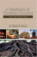 A Handbook of Christian Doctrine 1593171412 Book Cover
