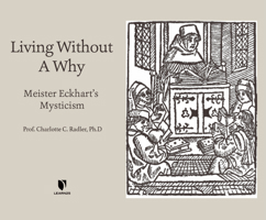 Living Without a Why: Meister Eckhart's Mysticism 1666522066 Book Cover