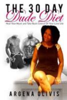 The 30 Day Dude Diet: Heal Your Heart and Take Back Control Of Your Love Life 1983658057 Book Cover