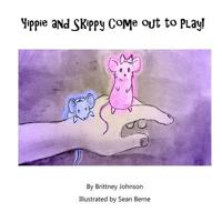 Yippie and Skippy Come out to Play 1978010222 Book Cover