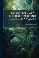 Die Wirkungsweise Der Rektifizier- Und Destillier-Separate: Mit Hilfe Einfacher Mathematischer Betrachtungen... 1272593711 Book Cover