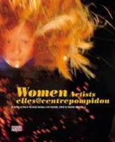 Elles@centrepompidou: artistes femmes dans la collection du Musée national d'art moderne, Centre de création industrielle. 2844263941 Book Cover