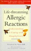 Life-Threatening Allergic Reactions: Understanding and Coping With Anaphylaxis 0749917008 Book Cover