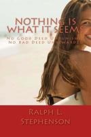 Nothing Is What It Seems 1530085756 Book Cover