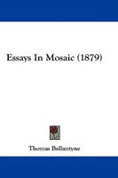 Essays in Mosaic 1436837987 Book Cover