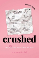 Crushed: The Boys That Never Liked Me Back B0DNXVC3MK Book Cover