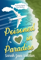 Poisoned in Paradise: A Grime Fighter Caribbean Cozy Mystery 180067502X Book Cover