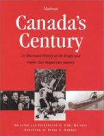 Maclean's Canada's Century: An Illustrated History of the People and Events that Shaped Our Identity 1550139932 Book Cover