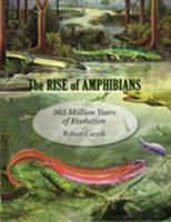 The Rise of Amphibians: 365 Million Years of Evolution 080189140X Book Cover