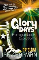 Glory Days: From Gumboots to Platforms 1869507282 Book Cover