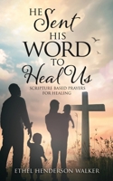 He Sent His Word to Heal Us 1632217120 Book Cover