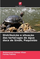 Distribuição e situação das tartarugas de água doce de Sindh, Paquistão (Portuguese Edition) 6202437502 Book Cover