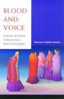 Blood and Voice: Navajo Women Ceremonial Practitioners 0816523010 Book Cover