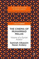 The Cinema of Muhammad Malas: Visions of a Syrian Auteur 3319768123 Book Cover