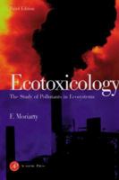 Ecotoxicology: The Study of Pollutants in Ecosystems 0125067631 Book Cover