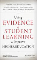 Using Evidence of Student Learning to Improve Higher Education 1118903390 Book Cover