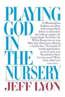 Playing God in the Nursery 0393018989 Book Cover
