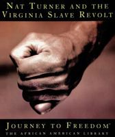 Nat Turner and the Virginia Slave Revolt (Journey to Freedom) 1567667449 Book Cover
