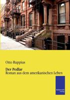 Der Pedlar: Roman Aus Dem Amerikanischen Leben (1867) 1160440956 Book Cover
