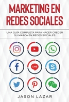 Marketing en Redes Sociales: Una Guía Completa Para Hacer Crecer su Marca en Redes Sociales 1761038591 Book Cover